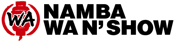 NAMBA WA N' SHOW